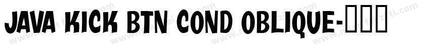 Java Kick BTN Cond Oblique字体转换